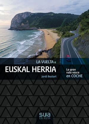 LA VUELTA A EUSKAL HERRIA - LA GRAN RUTA VASCA EN COCHE *