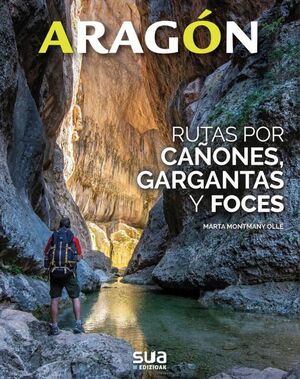 ARAGÓN: RUTAS POR FOCES, BARRANCOS Y GARGANTAS  Nº 8