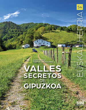 EUSKAL HERRIA: EXCURSIONES A VALLES SECRETOS DE GIPUZKOA Nº 54 *