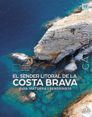 CATALUNYA: EL SENDER LITORAL DE LA COSTA BRAVA Nº 19