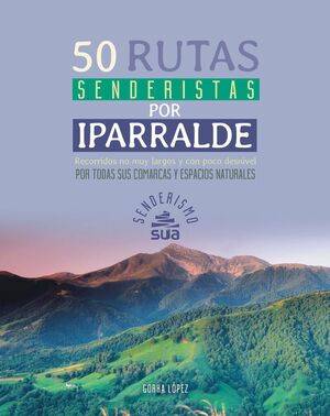 50 RUTAS SENDERISTAS POR IPARRALDE *