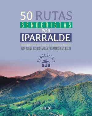 50 RUTAS SENDERISTAS POR IPARRALDE