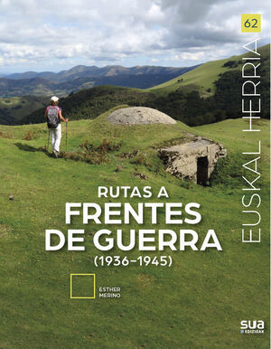 EUKAL HERRIA: RUTAS A FRENTES DE GUERRA (1936-1945) Nº 62 *