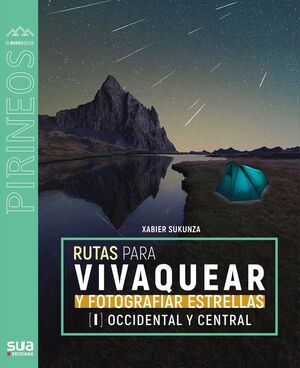 150 RUTAS PARA VIVAQUEAR Y FOTOGRAFIAR ESTRELLAS  *