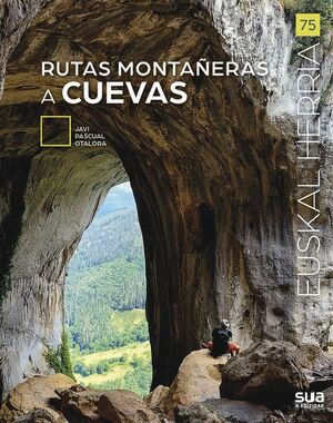 EUSKAL HERRIA. RUTAS MONTAÑERAS A CUEVAS. Nº 75