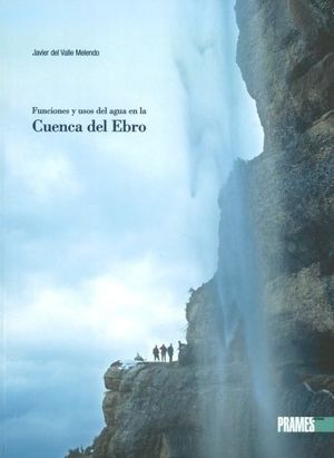 FUNCIONES Y USOS DEL AGUA EN LA CUENCA DEL EBRO *