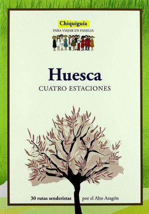 HUESCA CUATRO ESTACIONES, CHIQUIGUÍA