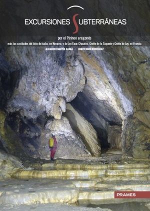 EXCURSIONES SUBTERRÁNEAS POR EL PIRINEO ARAGONÉS