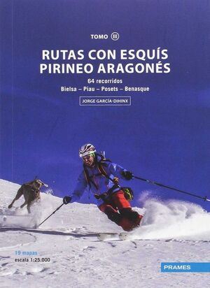 RUTAS CON ESQUÍS PIRINEO ARAGONES. TOMO III