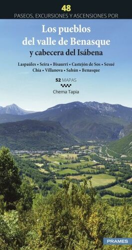 LOS PUEBLOS DEL VALLE DE BENASQUE Y CABECERA DEL ISÁBENA. 48 PASEOS, EXCURSIONES