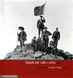 SEDUÏT PER VALLS I CIMS VOLUM I (1865-1914)   *