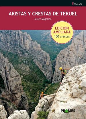 ARISTAS Y CRESTAS DE TERUEL. 100 CRESTAS