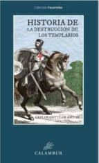 HISTORIA DE LA DESTRUCCIÓN DE LOS TEMPLARIOS *