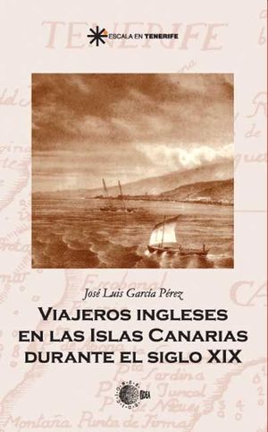 VIAJEROS INGLESES EN LAS ISLAS CANARIAS DURANTE EL SIGLO XIX *