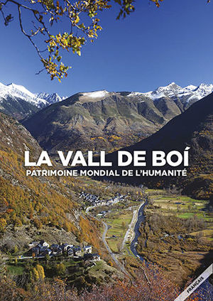 LA VALL DE BOÍ: PATRIMOINE MONDIAL DE L'HUMANITÉ *