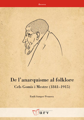 DE L'ANARQUISME AL FOLKLORE. CELS GOMIS I MESTRE (1841-1915) *