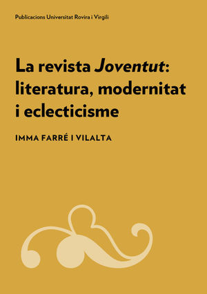 LA REVISTA JOVENTUT: LITERATURA, MODERNITAT I ECLECTICISME *