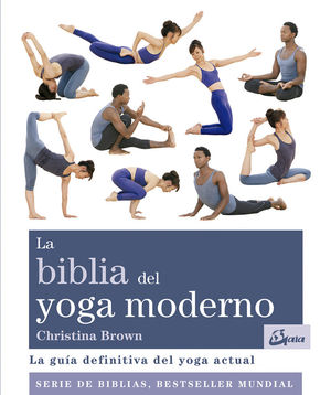 LA BIBLIA DEL YOGA MODERNO *