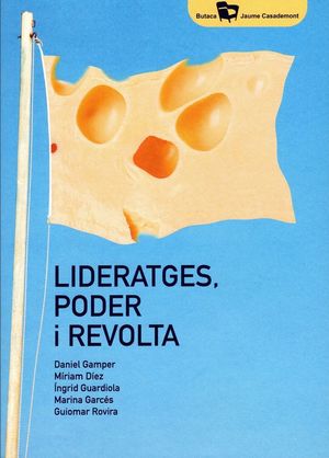 LIDERATGES, PODER I REVOLTA *