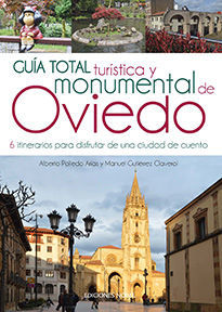 GUÍA TOTAL TURÍSTICA Y MONUMENTAL DE OVIEDO *