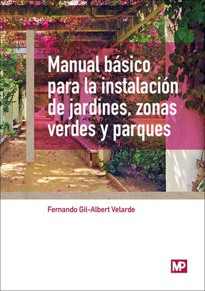 MANUAL BÁSICO PARA LA INSTALACIÓN DE JARDINES, ZONAS VERDES Y PARQUES *