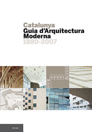 CATALUNYA. GUIA DARQUITECTURA MODERNA 1880-2007 (GAM-C ) *