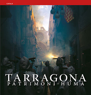 TARRAGONA : PATRIMONI HUMÀ (TA4-C) *
