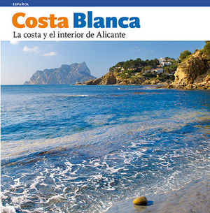 COSTA BLANCA, LA COSTA Y EL INTERIOR DE ALICANTE *