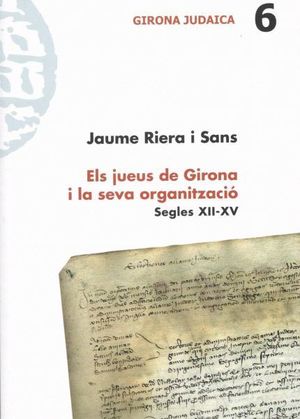 ELS JUEUS DE GIRONA I LA SEVA ORGANITZACIÓ, SEGLES XII-XV *