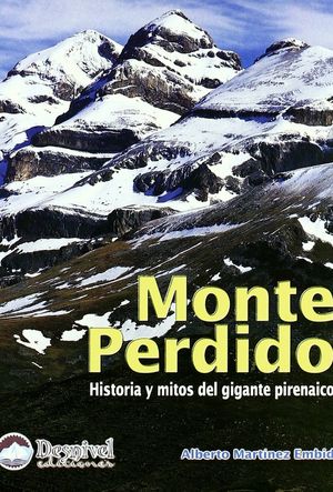 MONTE PERDIDO : HISTORIA Y MITOS DEL GIGANTE PIRENARICO *