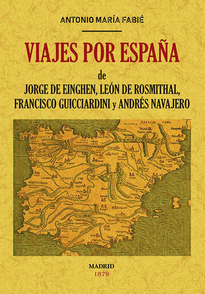 VIAJES POR ESPAÑA DE JORGE DE EINGHEN, DEL BARÓN DE LEON DE ROSMITHAL DE BLATNA,*