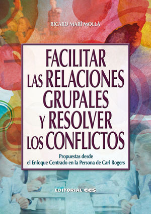 FACILITAR LAS RELACIONES GRUPALES Y RESOLVER LOS CONFLICTOS *