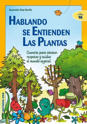 HABLANDO SE ENTIENDEN LAS PLANTAS *