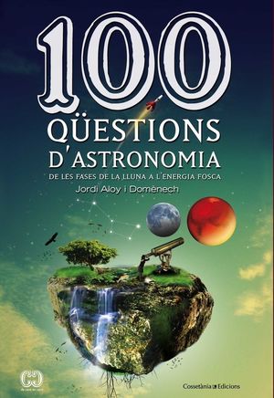 100 QÜESTIONS D'ASTRONOMIA *