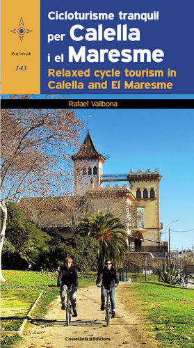 CICLOTURISME TRANQUIL PER CALELLA I EL MARESME / RELAXED CYCLE TOURISM IN CALELLA *