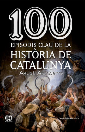 100 EPISODIS CLAU DE LA HISTÒRIA DE CATALUNYA *