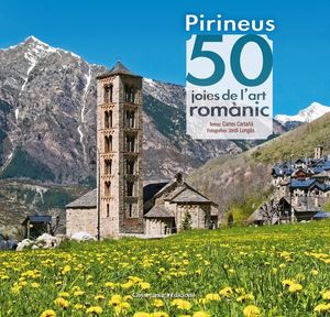 PIRINEUS. 50 JOIES DE L'ART ROMÀNIC *