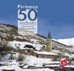PIRINEUS. 50 INDRETS QUE NO ET POTS PERDRE *