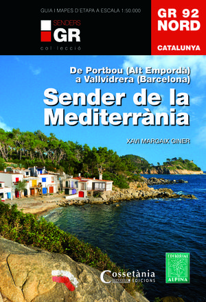 GR 92 NORD. CATALUNYA. SENDER DE LA MEDITERRÀNIA (GUIA+MAPAS)