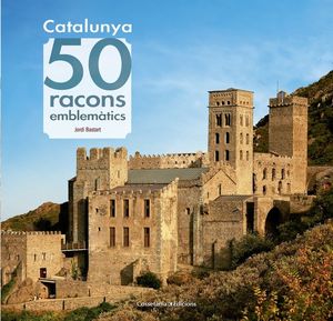 CATALUNYA. 50 RACONS EMBLEMÀTICS *