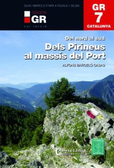 GR-7 CATALUNYA. DELS PIRINEUS AL MASSÍS DEL PORT