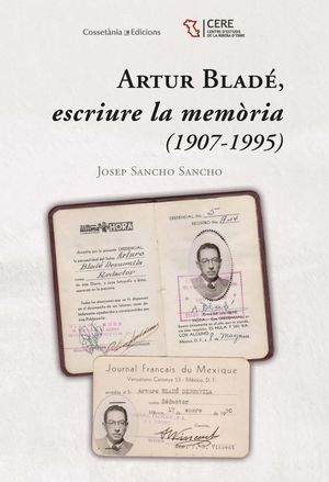 ARTUR BLADÉ, ESCRIURE LA MEMÒRIA (1907-1995) *