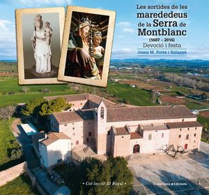 LES SORTIDES DE LES MAREDEDEUS DE LA SERRA DE MONTBLANC (1687-2016) *