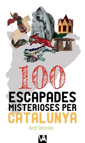 100 ESCAPADES MISTERIOSES PER CATALUNYA *