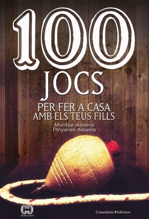 100 JOCS PER FER A CASA AMB ELS TEUS FILLS *