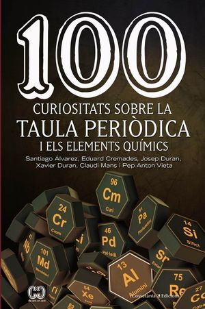 100 CURIOSITATS SOBRE LA TAULA PEDIÒDICA I ELS ELEMENTS QUIMICS *