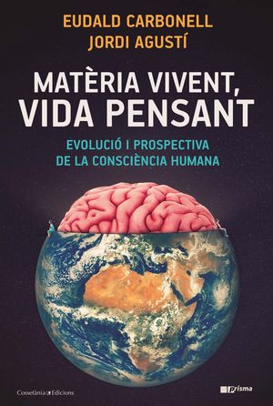 MATÈRIA VIVENT, VIDA PENSANT *