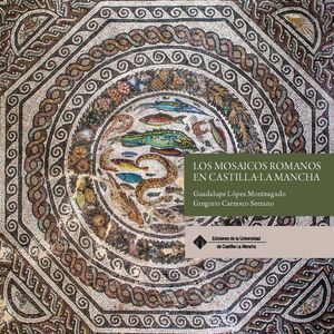 LOS MOSAICOS ROMANOS EN CASTILLA-LA MANCHA *