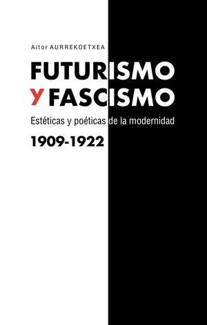 FUTURISMO Y FASCISMO *