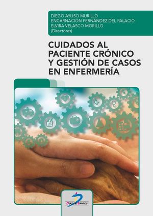 CUIDADOS AL PACIENTE CRÓNICO Y GESTIÓN DE CASOS EN ENFERMERÍA *